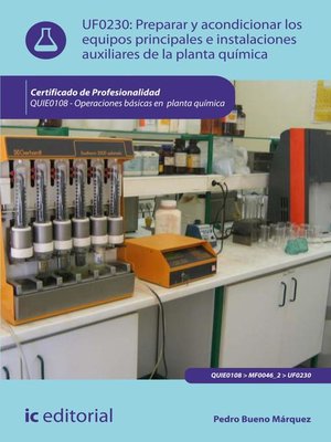 cover image of Preparar y acondicionar los equipos principales e instalaciones auxiliares de la planta química. QUIE0108